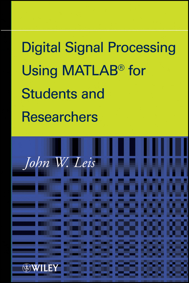 E-book, Digital Signal Processing Using MATLAB for Students and Researchers, John Wiley & Sons