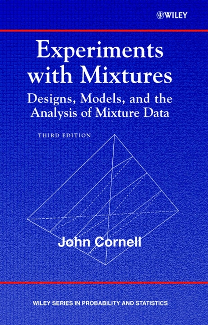 eBook, Experiments with Mixtures : Designs, Models, and the Analysis of Mixture Data, John Wiley & Sons