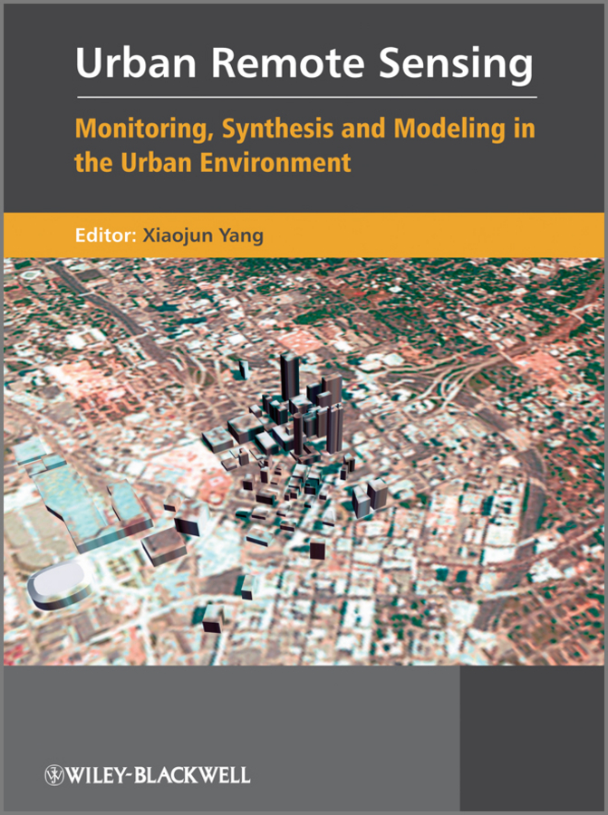 E-book, Urban Remote Sensing : Monitoring, Synthesis and Modeling in the Urban Environment, John Wiley & Sons