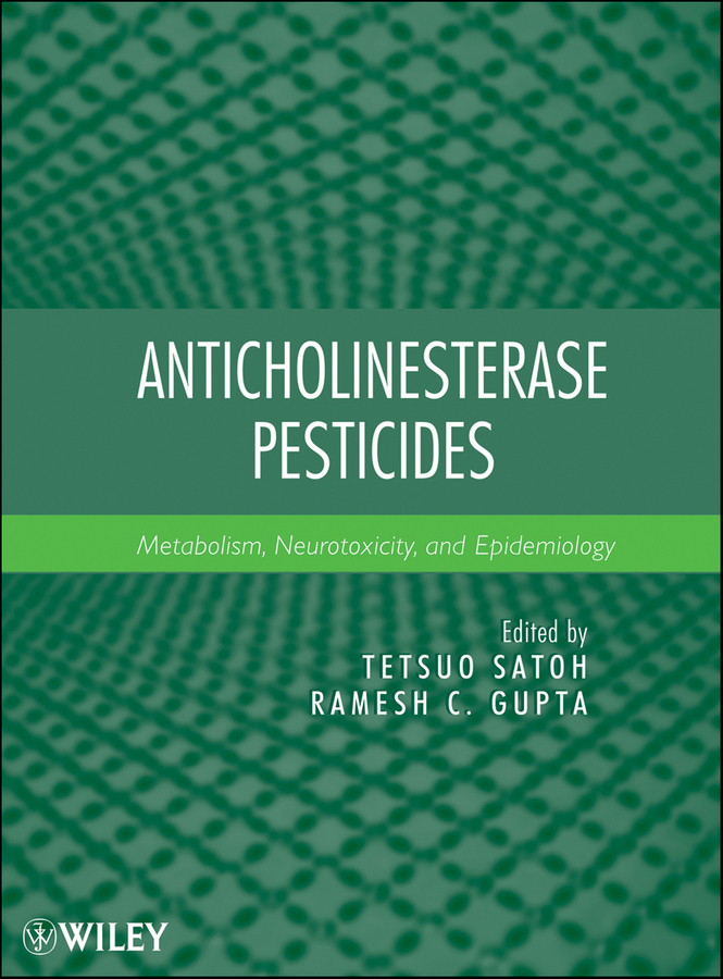 E-book, Anticholinesterase Pesticides : Metabolism, Neurotoxicity, and Epidemiology, John Wiley & Sons