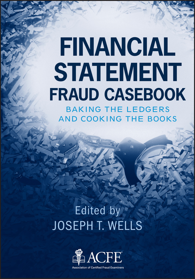 eBook, Financial Statement Fraud Casebook : Baking the Ledgers and Cooking the Books, John Wiley & Sons