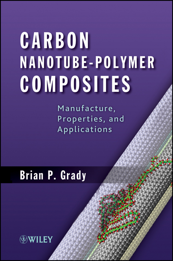 E-book, Carbon Nanotube-Polymer Composites : Manufacture, Properties, and Applications, John Wiley & Sons