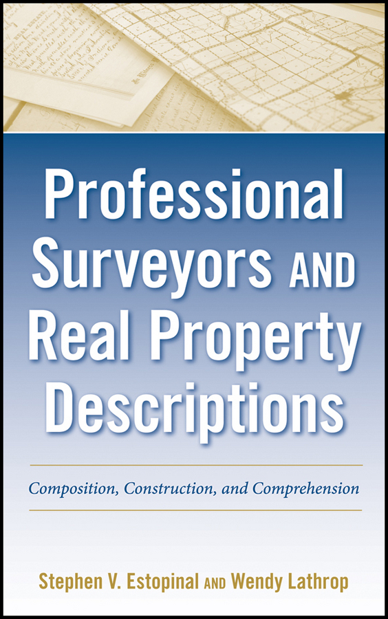 E-book, Professional Surveyors and Real Property Descriptions : Composition, Construction, and Comprehension, John Wiley & Sons