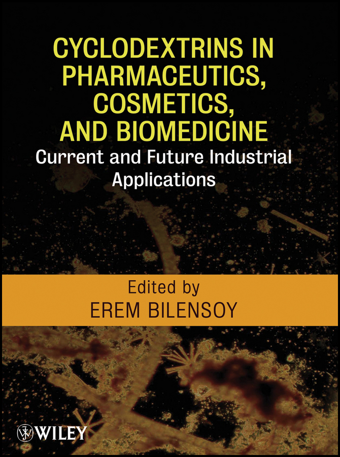 eBook, Cyclodextrins in Pharmaceutics, Cosmetics, and Biomedicine : Current and Future Industrial Applications, John Wiley & Sons