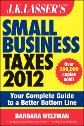 E-book, J.K. Lasser's Small Business Taxes 2012 : Your Complete Guide to a Better Bottom Line, John Wiley & Sons