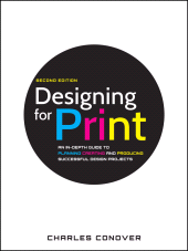 eBook, Designing for Print : An In-Depth Guide to Planning, Creating, and Producing Successful Design Projects, John Wiley & Sons