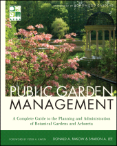 E-book, Public Garden Management : A Complete Guide to the Planning and Administration of Botanical Gardens and Arboreta, John Wiley & Sons