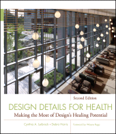 E-book, Design Details for Health : Making the Most of Design's Healing Potential, John Wiley & Sons