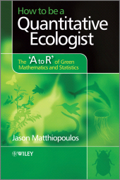 E-book, How to be a Quantitative Ecologist : The 'A to R' of Green Mathematics and Statistics, John Wiley & Sons