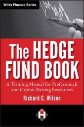 eBook, The Hedge Fund Book : A Training Manual for Professionals and Capital-Raising Executives, John Wiley & Sons