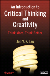 eBook, An Introduction to Critical Thinking and Creativity : Think More, Think Better, John Wiley & Sons