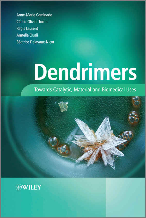 E-book, Dendrimers : Towards Catalytic, Material and Biomedical Uses, John Wiley & Sons