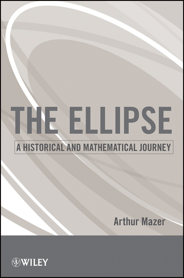 E-book, The Ellipse : A Historical and Mathematical Journey, John Wiley & Sons