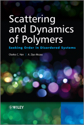 E-book, Scattering and Dynamics of Polymers : Seeking Order in Disordered Systems, John Wiley & Sons