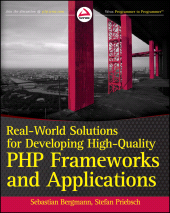 E-book, Real-World Solutions for Developing High-Quality PHP Frameworks and Applications, Wrox Press