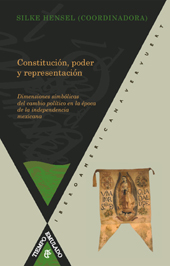 eBook, Constitución, poder y representación : dimensiones simbólicas del cambio político en la época de la independencia mexicana, Iberoamericana Vervuert
