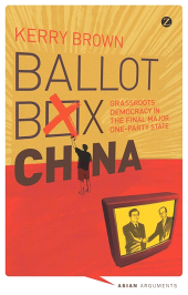 eBook, Ballot Box China : Grassroots Democracy in the Final Major One-Party State, Zed Books