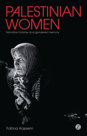 eBook, Palestinian Women : Narrative Histories and Gendered Memory, Zed Books