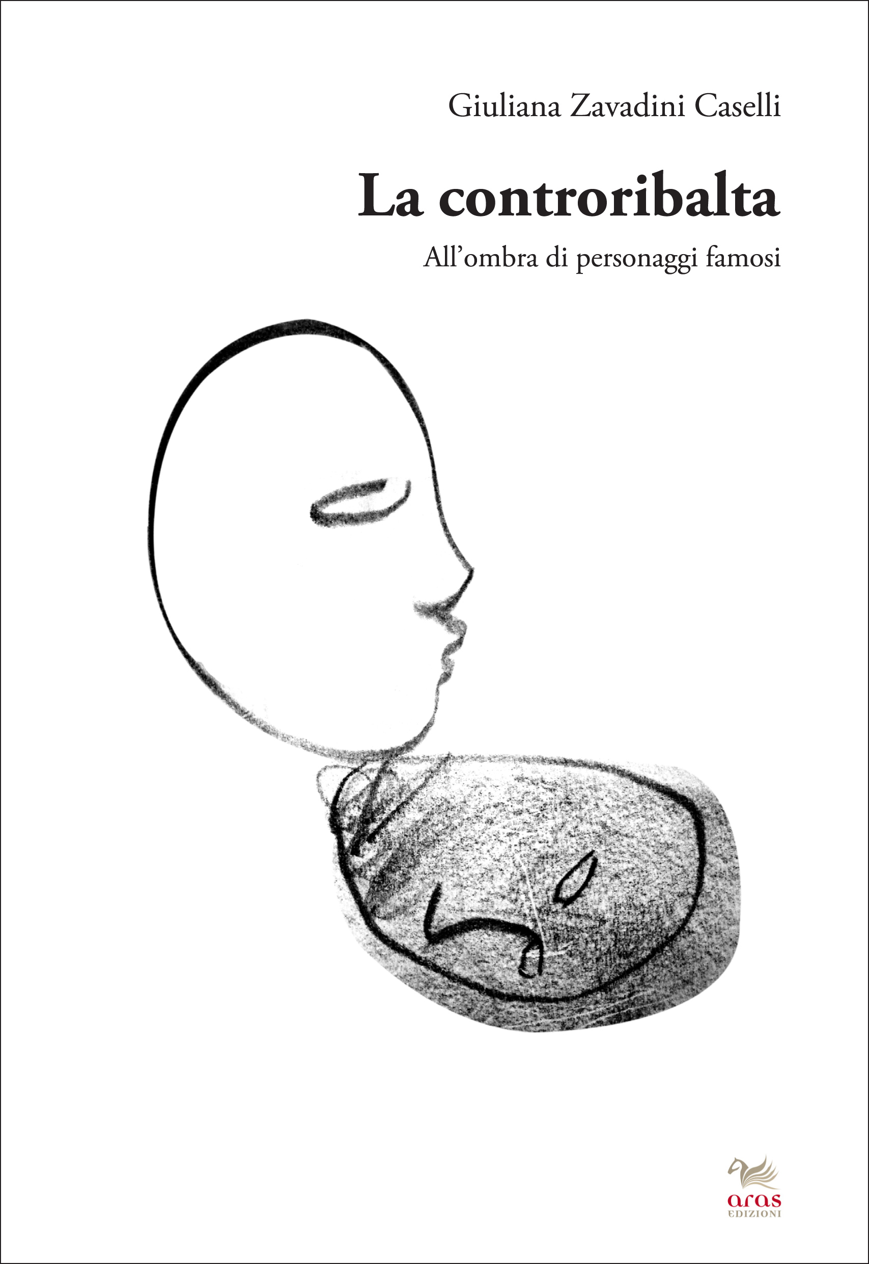 E-book, La controribalta : all'ombra di personaggi famosi, Zavadini Caselli, Giuliana, Aras