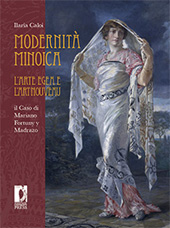 E-book, Modernità minoica : l'Arte Egea e l'Art Nouveau : il caso di Mariano Fortuny y Madrazo, Caloi, Ilaria, Firenze University Press