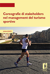 eBook, Coreografie di stakeholders nel management del turismo sportivo, Romiti, Anna, Firenze University Press