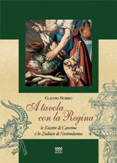 E-book, A tavola con la Regina : le Ricette di Caterina e lo Zodiaco di Nostradamus, Nobbio, Claudio, Polistampa