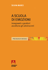 E-book, A scuola di emozioni : insegnanti e genitori ascoltano gli adolescenti, Masci, Silvia, Armando
