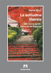 E-book, La solitudine liberata : alla ricerca del sé... passando dal Giappone, Ricci, Carla, Armando