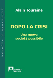 E-book, Dopo la crisi : una nuova società possibile, Touraine, Alain, Armando