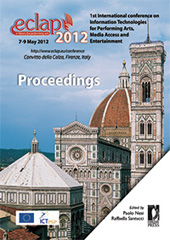E-book, Proceedings ECLAP 2012 : Conference on Information Technologies for Performing Arts, Media Access and Entertainment, Florence, Italy 7-9 May 2012, Firenze University Press