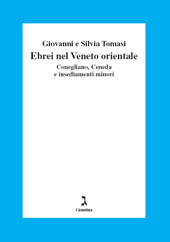 E-book, Ebrei nel Veneto orientale : Conegliano, Ceneda e insediamenti minori, Tomasi, Giovanni, Giuntina