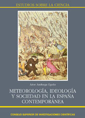 eBook, Meteorología, ideología y sociedad en la España contemporánea, Anduaga Egaña, Aitor, CSIC, Consejo Superior de Investigaciones Científicas