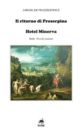 E-book, Il ritorno di Proserpina : Hotel Minerva : dalle novelle italiane, Iwaszkiewicz, Jaroslaw, Metauro
