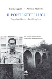 eBook, Il ponte Sette Luci : biografia di Giuseppe Levi Cavaglione, Maggioli, Lidia, Metauro