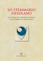eBook, Lo stemmario fiesolano : gli stemmi dei podestà di Fiesole in un codice del XVII secolo, Polistampa