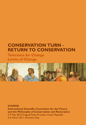 E-book, Conservation Turn - Return to conservation : Tolerance for Change, Limits of Change : Proceedings of the International Conferences of the ICOMOS, International Scientific Committee for the Theory and the Philosophy of Conservation and Restoration, 5-9 May 2010, Prague / Český Krumlov, Czech Republic, 3-6 March 2011, Florence, Italy, Polistampa