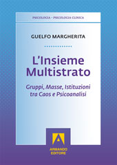 E-book, L'insieme multistrato : gruppi, masse e istituzioni tra caos e psicoanalisi, Margherita, Guelfo, Armando