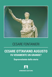 E-book, Cesare Ottaviano Augusto fu veramente un grande? : sopravvalutato dalla storia, Armando