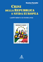 E-book, Crisi della Repubblica e sfida europea : i partiti italiani e la moneta unica (1988-1998), Piermattei, Massimo, CLUEB
