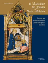 E-book, Il Maestro di Borgo alla Collina : proposte per Scolaio di Giovanni pittore tardogotico fiorentino, Lenza, Alberto, Polistampa