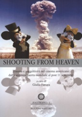 E-book, Shooting From Heaven : trauma e soggettività nel cinema americano : dalla seconda guerra mondiale al post 11 settembre, Bulzoni