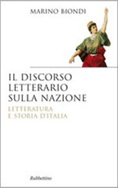 E-book, Il discorso letterario sulla nazione : letteratura e storia d'Italia, Biondi, Marino, Rubbettino