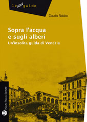 E-book, Sopra l'acqua e sugli alberi : un'insolita guida di Venezia, Mauro Pagliai