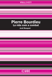 eBook, Pierre Bourdieu : la vida com a combat, Busquet, Jordi, Editorial UOC