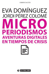 E-book, Microperiodismos : aventuras digitales en tiempo de crisis, Domínguez, Eva., Editorial UOC