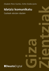E-book, Idatziz komunikatu : gazteak eskolan idazten, Pérez Gaztelu, Elixabete, Universidad de Deusto