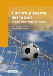 eBook, Cultura y guerra del fútbol : análisis del mensaje informativo, Paniagua Santamaría, Pedro, Editorial UOC