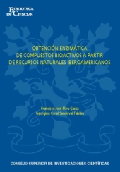 E-book, Obtención enzimática de compuestos bioactivos a partir de recursos naturales iberoamericanos, Plou Gasca, Francisco José, CSIC, Consejo Superior de Investigaciones Científicas