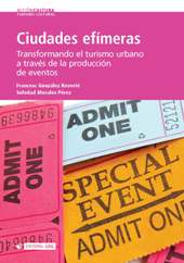 E-book, Ciudades efímeras : transformando el turismo urbano a través de la producción de eventos, González Reverté, Francesc, Editorial UOC