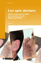 E-book, Los spin doctors : cómo mueven los hilos los asesores de los líderes políticos, Aira, Antoni, Editorial UOC
